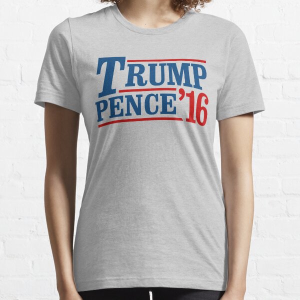Trump Pence '16 Essential T-Shirt