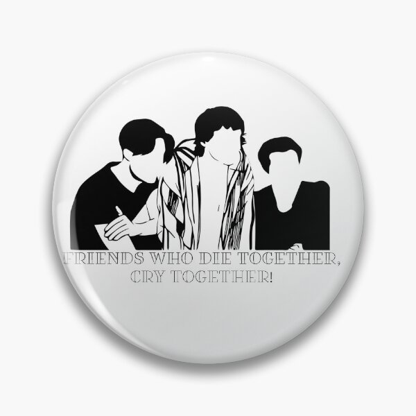 Item preview, Friends Who Die Together, Cry Together! designed and sold by CrazyNerdAlert.