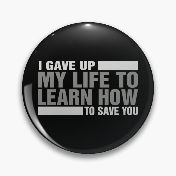 Item preview, I gave up my life to learn how to save you designed and sold by RAIID.