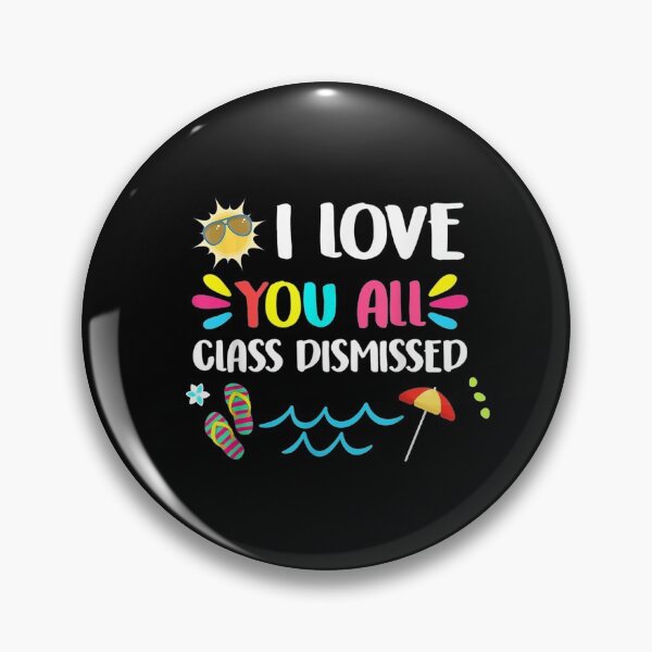 Item preview, I Love You All Class Dismissed Last Day Of School Teacher designed and sold by RanirO.