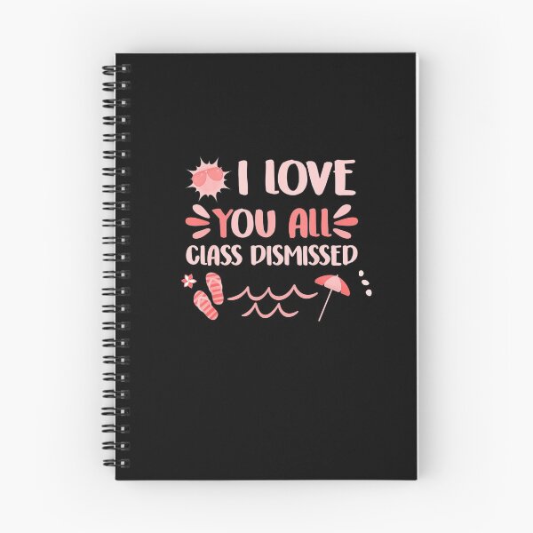 Item preview,  I Love You All Class Dismissed Last Day Of School Teacher designed and sold by RanirO.