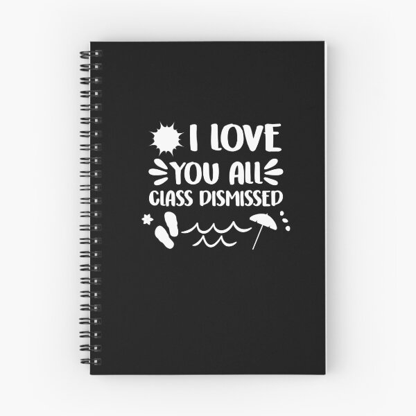 Item preview,  I Love You All Class Dismissed Last Day Of School Teacher designed and sold by RanirO.