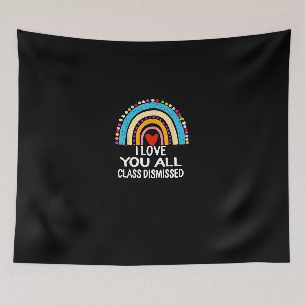 Item preview, I Love You All Class Dismissed Last Day Of School Teacher designed and sold by RanirO.