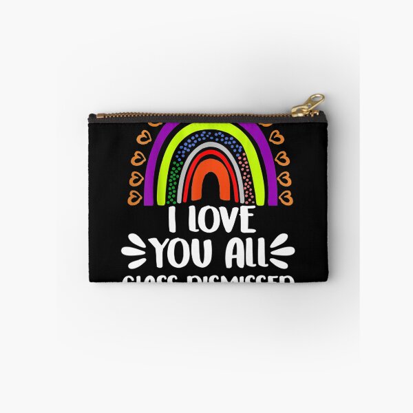 Item preview, I Love You All Class Dismissed Last Day Of School Teacher designed and sold by RanirO.