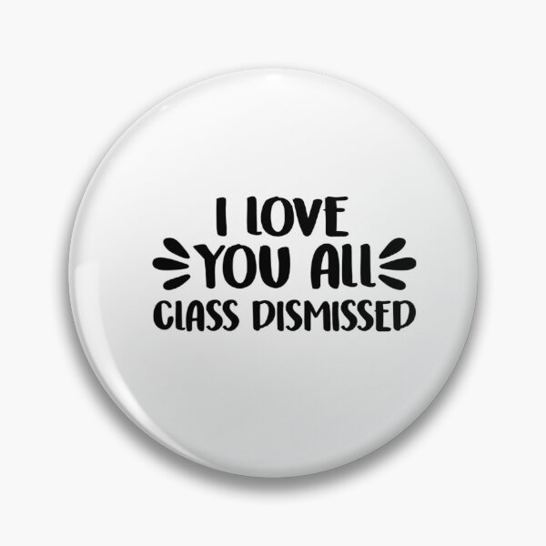 Item preview, I Love You All Class Dismissed Last Day Of School Teacher designed and sold by RanirO.