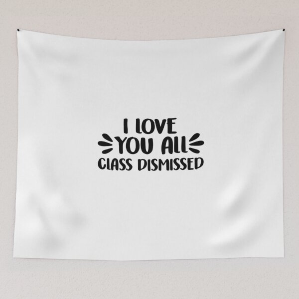 Item preview, I Love You All Class Dismissed Last Day Of School Teacher designed and sold by RanirO.