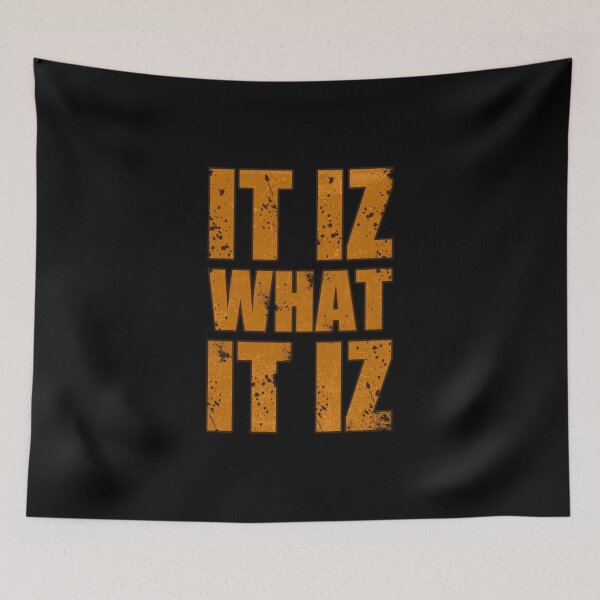 Item preview, It Iz What It Iz Gift designed and sold by TTFMerch.