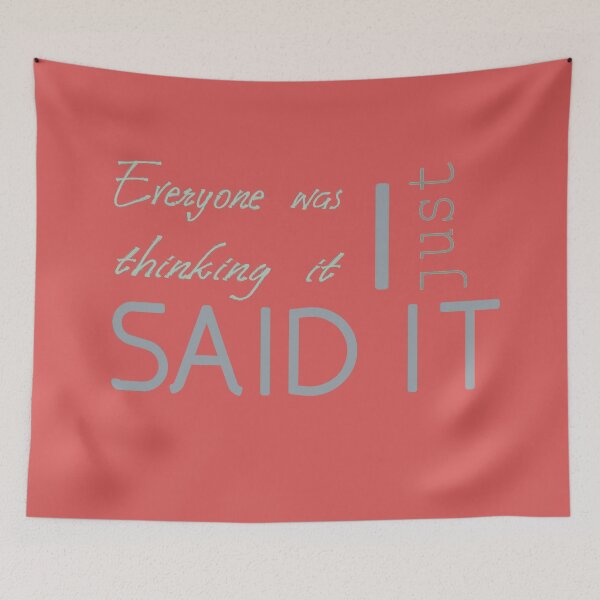 Item preview,  I Just Said It too designed and sold by ViewerEqualsPhoton.