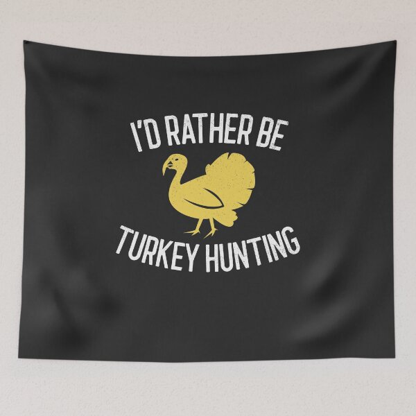 Item preview, I'd Rather Be Turkey Hunting Outdoorsman Gift designed and sold by EricJP.