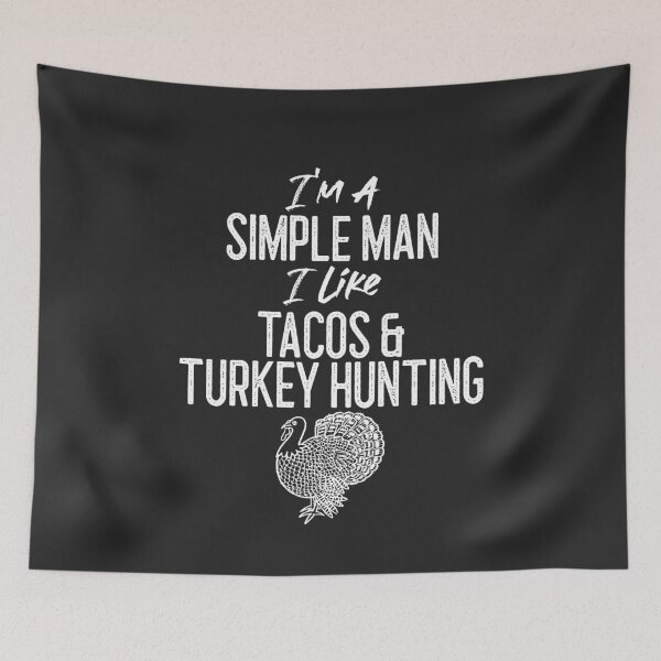 Item preview, I'm A Simple Man I Like Tacos & Turkey Hunting Outdoorsman Gift designed and sold by EricJP.