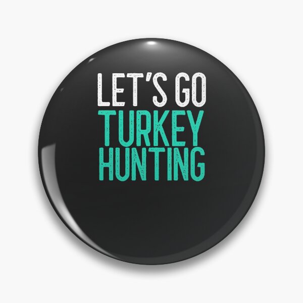 Item preview, Let's Go Turkey Hunting Outdoorsman Gift designed and sold by EricJP.