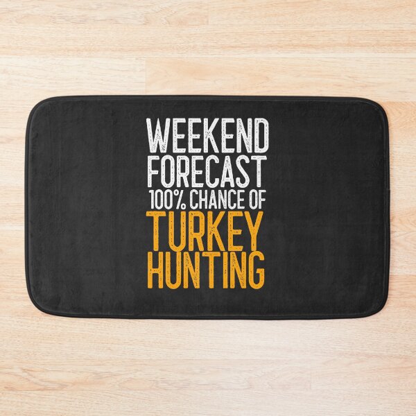 Item preview, Weekend Forecast 100% Chance Of Turkey Hunting Outdoorsman Gift designed and sold by EricJP.