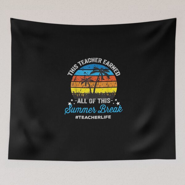 Item preview,  This Teacher Earned All Of This Summer Break Teacher Life  designed and sold by RanirO.