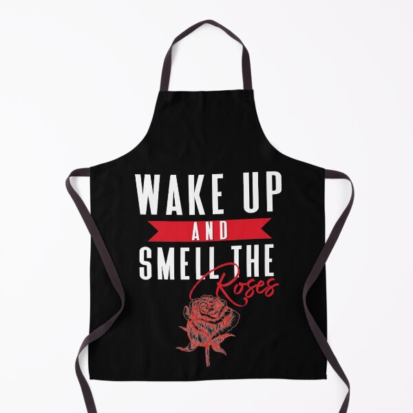 Item preview, WAKE UP AND SMELL THE ROSES designed and sold by Hussain Shirts.