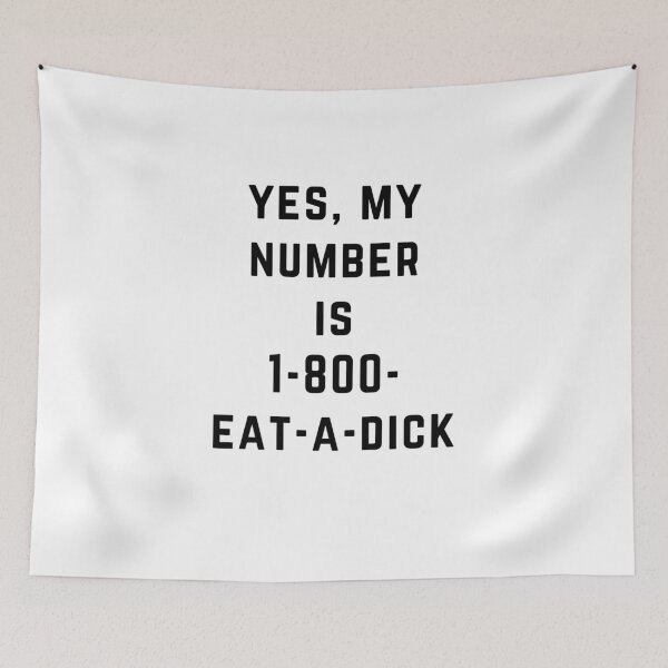 Item preview, Yes My Number is 1-800-eat a dick designed and sold by directgifts.