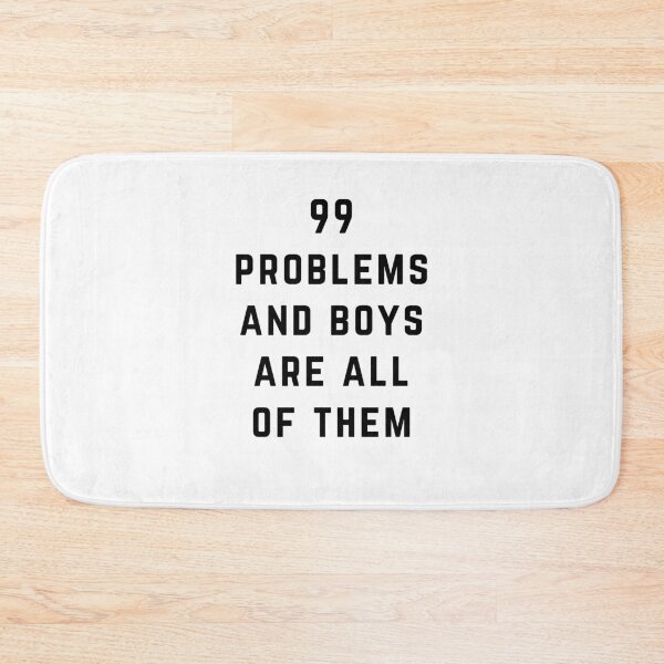 Item preview, 99 Problems and Boys Are All Of them designed and sold by directgifts.