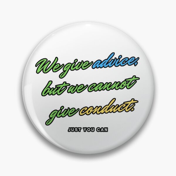 Item preview, We give advice, but we cannot give conduct. Just you can. designed and sold by Bako24.