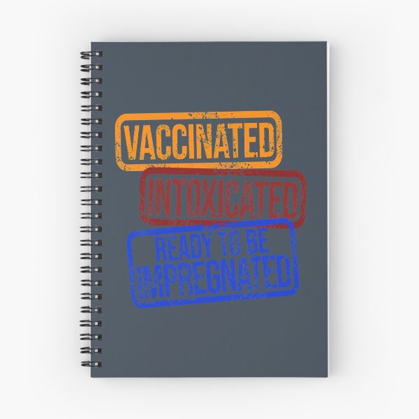 Item preview, Vaccinated Intoxicated Ready to be Impregnated designed and sold by RaymundLeslie.