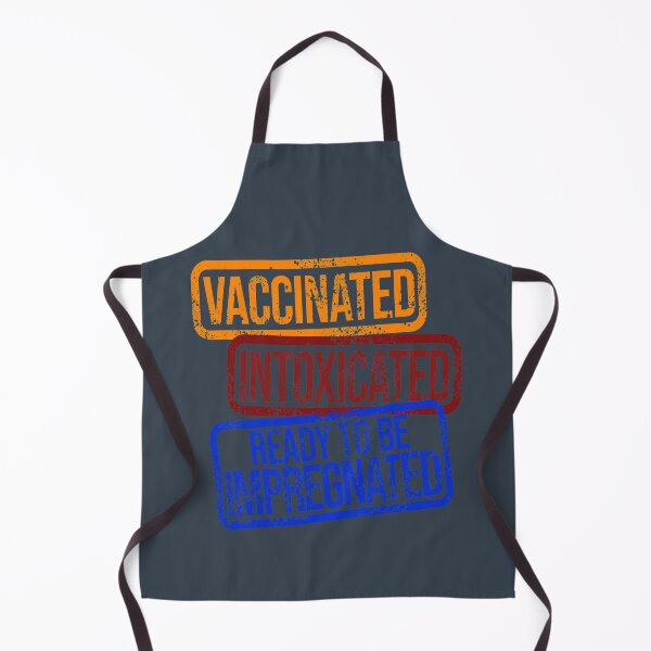 Item preview, Vaccinated Intoxicated Ready to be Impregnated designed and sold by RaymundLeslie.