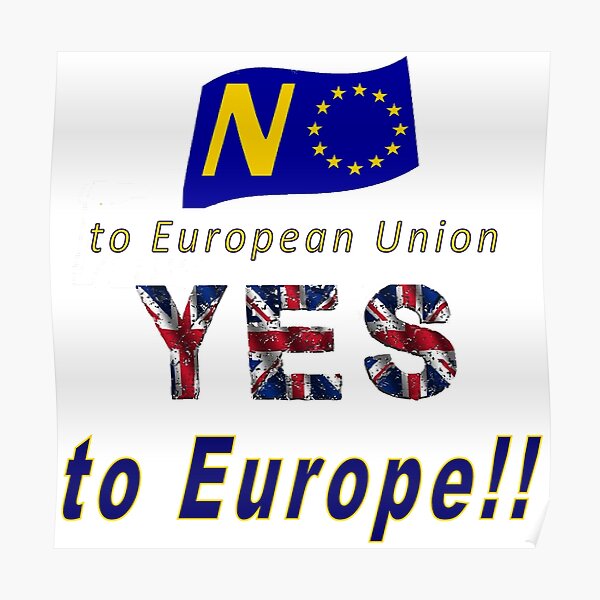 "NO to European Union, YES to EUROPE!" Poster by Quatrosales Redbubble
