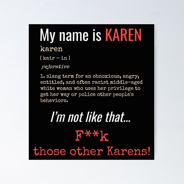 Item preview, My name is Karen designed and sold by KustomKulcha.