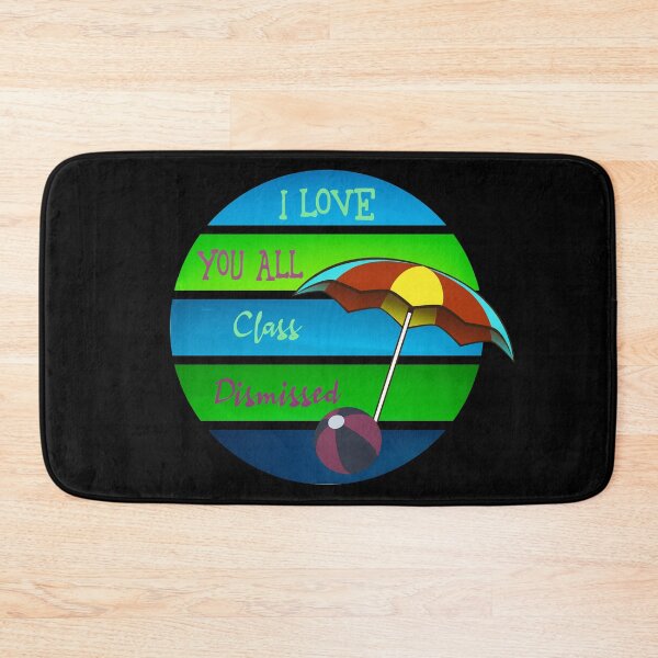 Item preview, I Love You All Class Dismissed designed and sold by superdumb70.