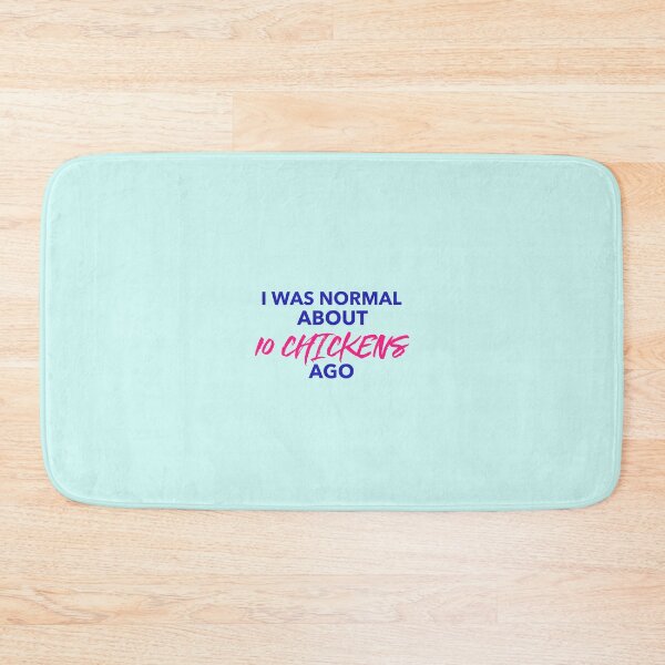 Item preview, I was normal about 10 chickens ago -funny chicken design in blue and pink text designed and sold by katiekendall.