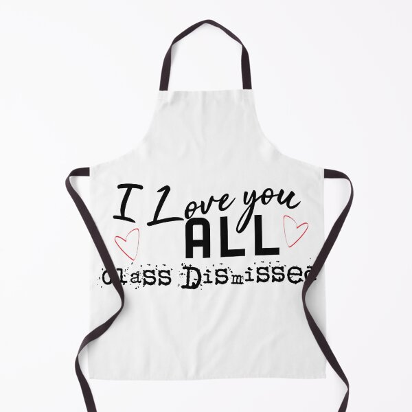 Item preview, I Love You All Class Dismissed (Black) designed and sold by superdumb70.