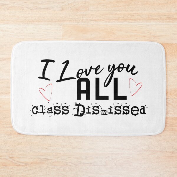 Item preview, I Love You All Class Dismissed (Black) designed and sold by superdumb70.