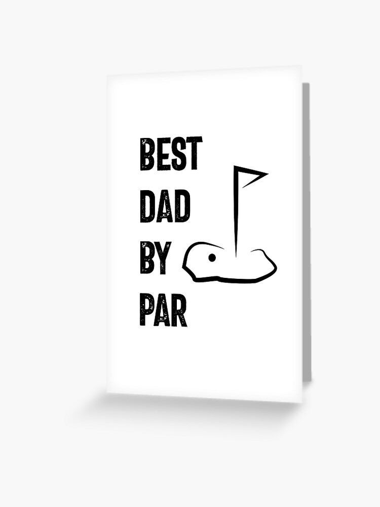 Best Dad By Par , Funny Golf Gifs Idea 