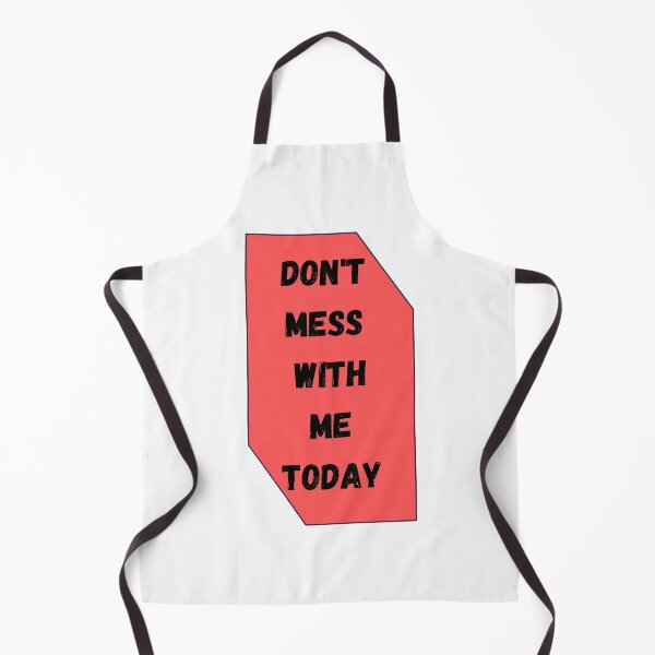 Item preview, Don't mess with me today designed and sold by PeacePrint.
