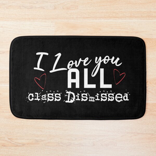 Item preview, I Love You All Class Dismissed (White) designed and sold by superdumb70.