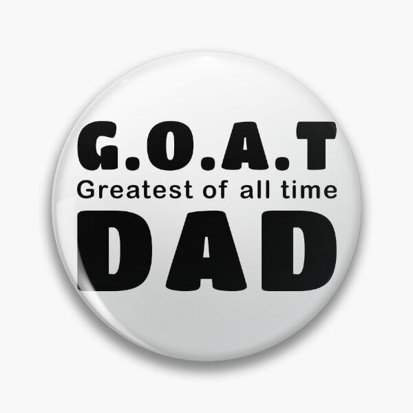 Item preview, Greatest of all time Dad designed and sold by TheGreenGoat.