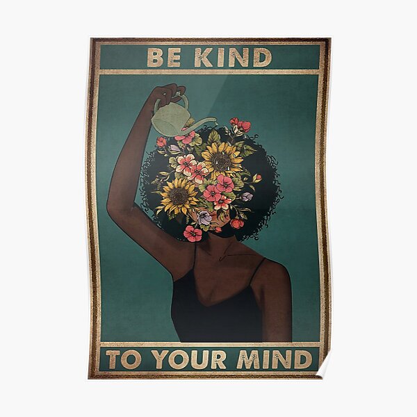 Black Girl Mental Be Kind To Your Mind Mental Poster Poster