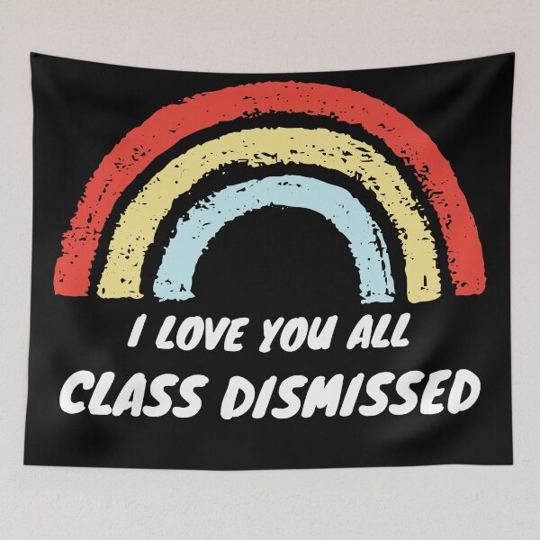 Item preview, I Love You All Class Dismissed Last Day of School Teacher designed and sold by Kriti Rastogi.