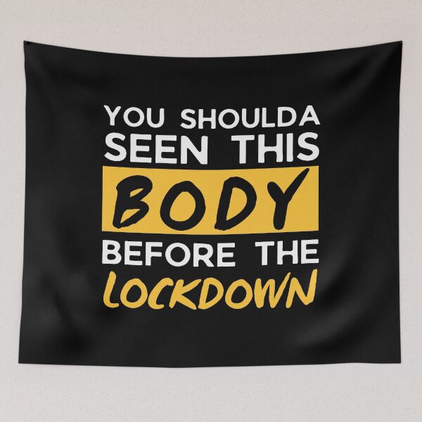 Item preview, You Shoulda Seen This Body Before the Lockdown, Funny Lockdown 2021 Joke, Funny Quarantine 2021 Joke, Abs In Progress Incomplete, Not Ready For Summer designed and sold by ladylaughprints.