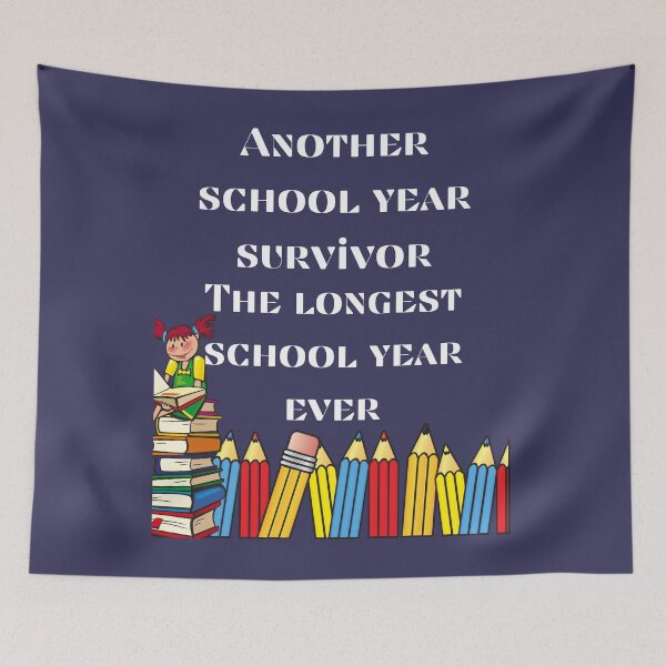 Item preview, Another school year survivor, Longest school year ever. designed and sold by Tulips2.