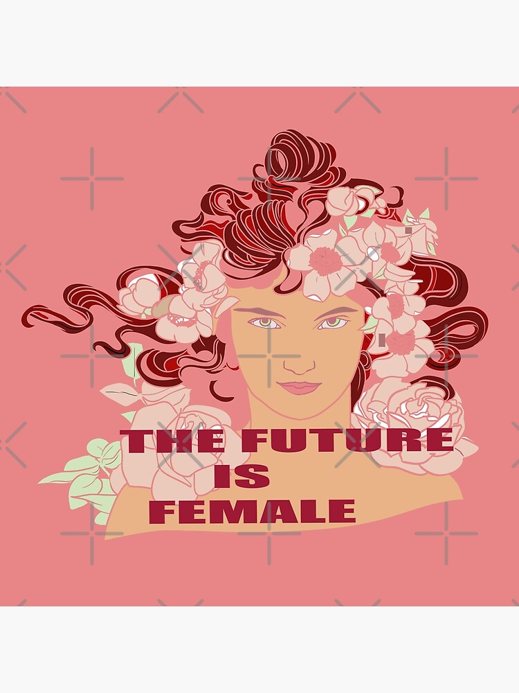 "THE FUTURE IS FEMALE" Poster for Sale by MAYRAREINART77 Redbubble