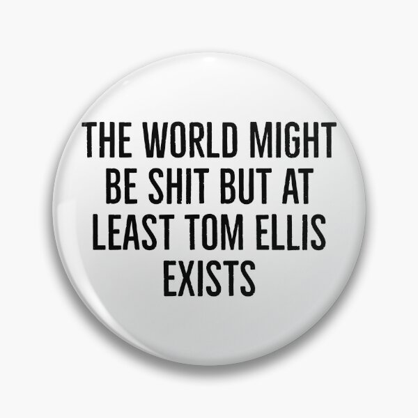 Item preview,  BUT AT LEAST TOM ELLIS EXISTS  designed and sold by L1 Creations.