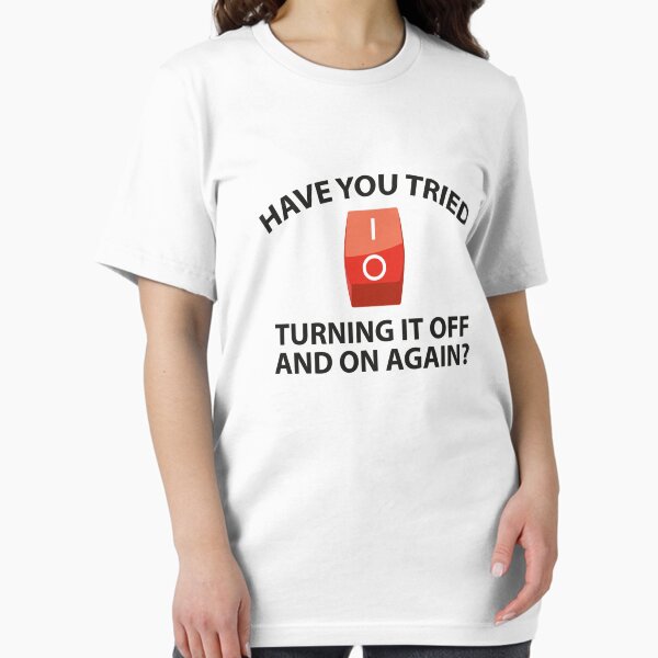 Item preview, Have You Tried Turning It Off And On Again? designed and sold by DesignFactoryD.