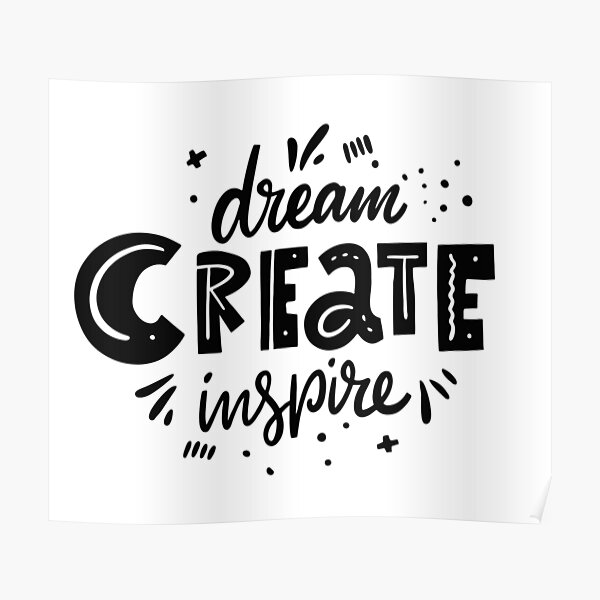 dream create inspire, lettering, t-shirt lettering Poster