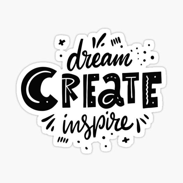 dream create inspire, lettering, t-shirt lettering Sticker