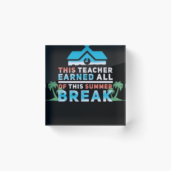 Item preview, This teacher earned all of this summer break designed and sold by mwebba2005.