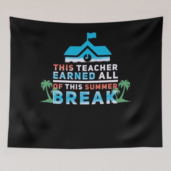Item preview, This teacher earned all of this summer break designed and sold by mwebba2005.
