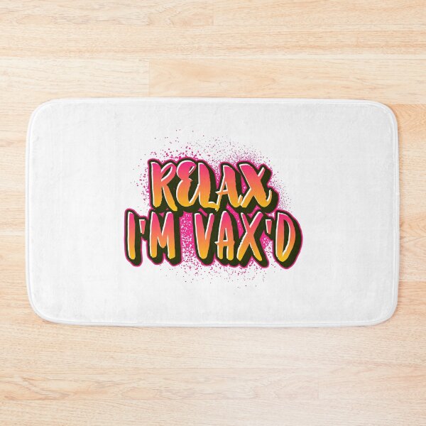 Item preview, Relax I'm Vax'd designed and sold by JellyAF.