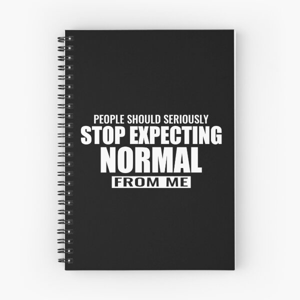 Item preview, People should seriously stop expecting normal from me designed and sold by designprotocol.