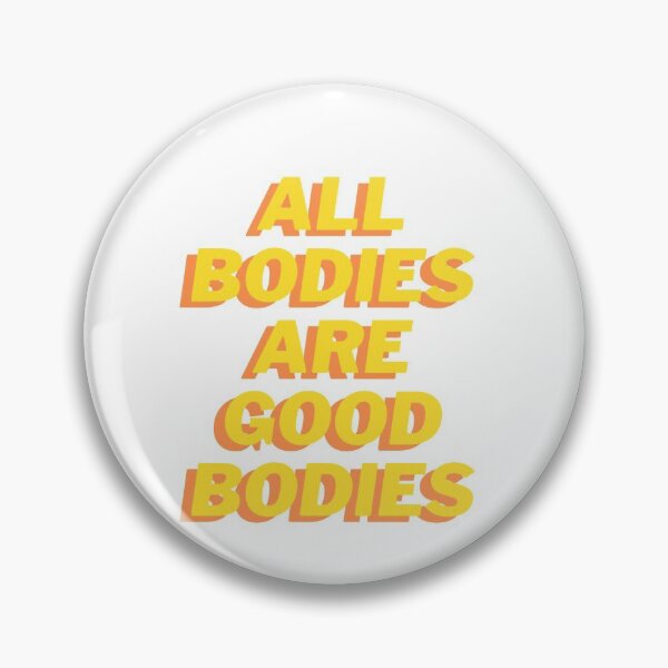 Item preview, ALL BODIES ARE GOOD BODIES designed and sold by wilder-mind.
