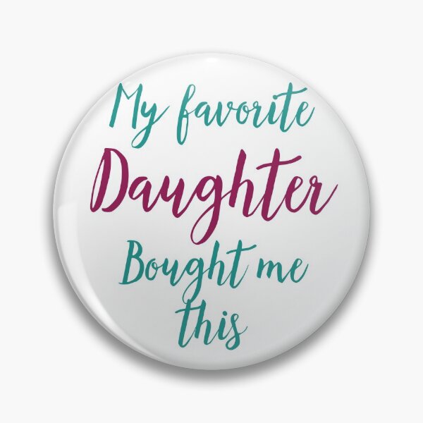 Item preview, My favorite daughter designed and sold by DasaMerch.