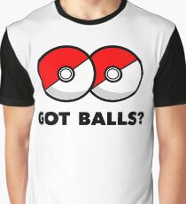 Got Pokemon Go Poke Balls? Graphic T-Shirt