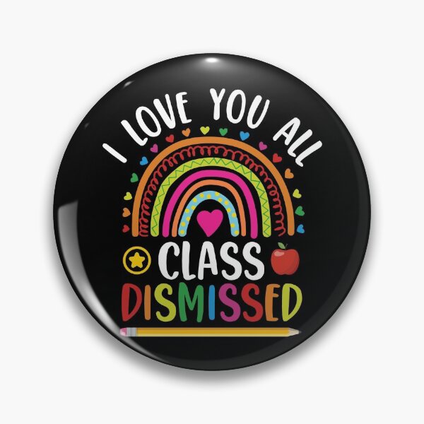 Item preview, I Love You All Class Dismissed designed and sold by timothybakerhi.